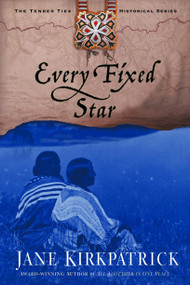 Every Fixed Star by Jane Kirkpatrick, 9781578565009