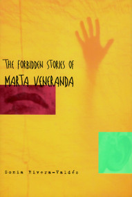 The Forbidden Stories of Marta Veneranda by Sonia Rivera-Valdes, Dick Cluster, Marina Harss, Mark Schafer, Alan West-Durán, 9781583220474