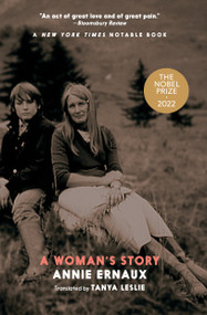A Woman's Story by Annie Ernaux, Tanya Leslie, 9781583225752