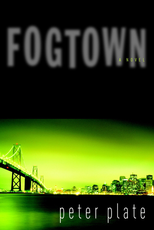 Fogtown (A Novel) by Peter Plate, 9781583226391