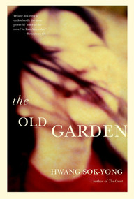 The Old Garden - 9781583228999 by Hwang Sok-yong, Jay Oh, 9781583228999