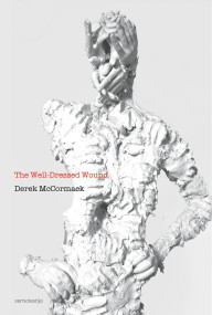 The Well-Dressed Wound by Derek McCormack, 9781584351740