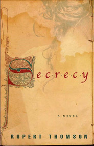 Secrecy (A Novel) by Rupert Thomson, 9781590516850