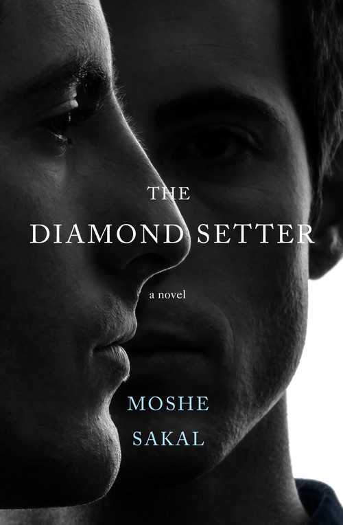 The Diamond Setter (A Novel) by Moshe Sakal, Jessica Cohen, 9781590518915