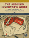 The Arduino Inventor's Guide (Learn Electronics by Making 10 Awesome Projects) by Brian Huang, Derek Runberg, 9781593276522