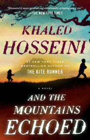 And the Mountains Echoed by Khaled Hosseini, 9781594632389
