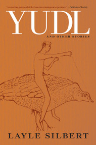 Yudl (And Other Stories) by Layle Silbert, 9781609804404