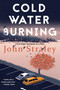 Cold Water Burning by John Straley, 9781616959210