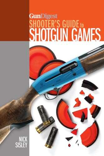 Gun Digest Shooter's Guide To Shotgun Games by Nick Sisley, 9781440243509