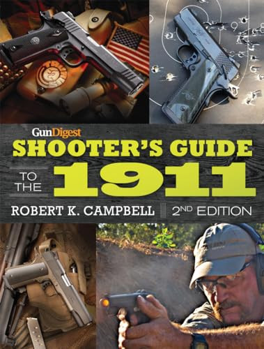 Gun Digest Shooter's Guide to the 1911 by Robert K. Campbell, 9781440243622