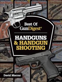 Best of Gun Digest - Handguns & Handgun Shooting by Dave Maccar, 9781440246104