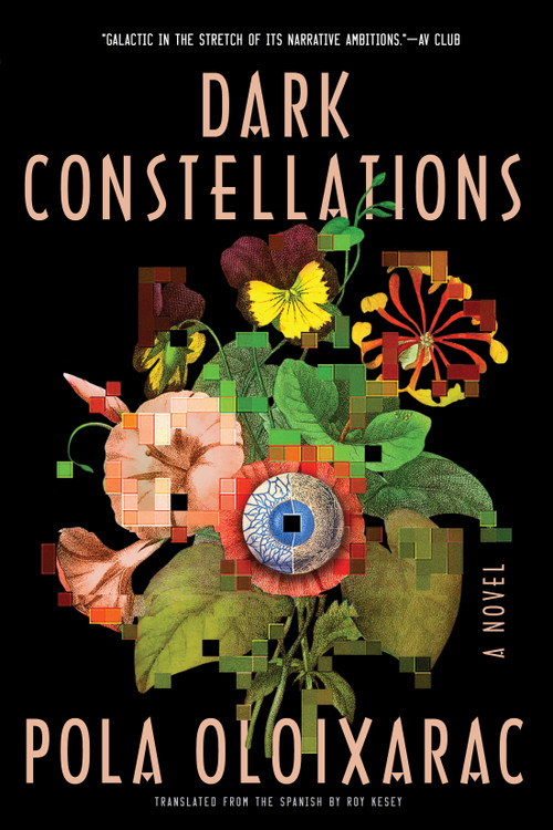 Dark Constellations by Pola Oloixarac, Roy Kesey, 9781641291309