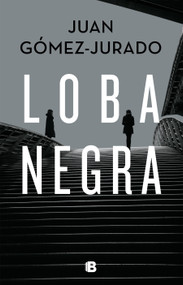 Loba negra / The Black Wolf (Spanish Edition) by Juan Gómez-Jurado, 9781644732748