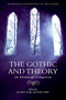 The Gothic and Theory (An Edinburgh Companion) by Jerrold E. Hogle, Robert Miles, 9781474427784