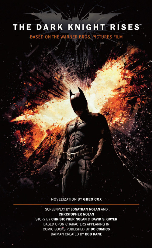 The Dark Knight Rises: The Official Novelization (Movie Tie-In Edition) by Greg Cox, 9781781161067