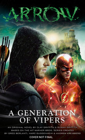 Arrow - A Generation of Vipers by Susan Griffith, Clay Griffith, 9781783294855
