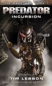 Predator - Incursion (The Rage War 1) by Tim Lebbon, 9781783296248