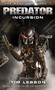 Predator - Incursion (The Rage War 1) by Tim Lebbon, 9781783296248