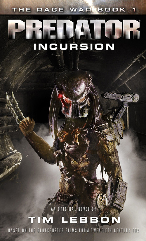 Predator - Incursion (The Rage War 1) by Tim Lebbon, 9781783296248