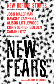 New Fears (New Horror Stories by Masters of the Genre) by Mark Morris, 9781785655524