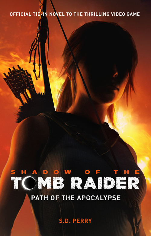 Shadow of the Tomb Raider - Path of the Apocalypse by S. D. Perry, 9781785659911