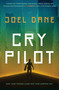 Cry Pilot by Joel Dane, 9781984802521