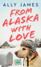 From Alaska with Love by Ally James, 9781984806956