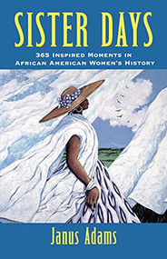Sister Days (365 Inspired Moments in African American Women's History) - 9781630261658 by Janus Adams, 9781630261658