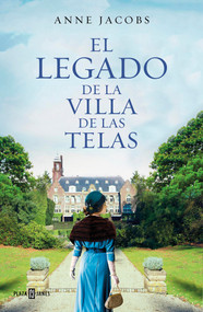 El legado de la Villa de las Telas / The Legacy of the Cloth Villa (Spanish Edition) by Anne Jacobs, 9788401021930