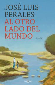 Al otro lado del mundo / The Other Side of the World (Spanish Edition) by Jose Luis Perales, 9788401022449