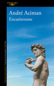 Encuéntrame / Find Me (Spanish Edition) by André Aciman, 9788420439402