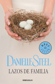 Lazos de familia / Family Ties (Spanish Edition) by Danielle Steel, 9788466332811