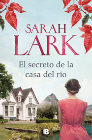 El secreto de la casa del río / The Secret of the River House (Spanish Edition) by Sarah Lark, 9788466667326