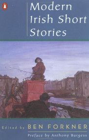 Modern Irish Short Stories by Various, Ben Forkner, Patrick S. J. Samway, 9780140246995