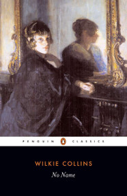 No Name - 9780140433975 by Wilkie Collins, Mark Ford, Mark Ford, Mark Ford, 9780140433975