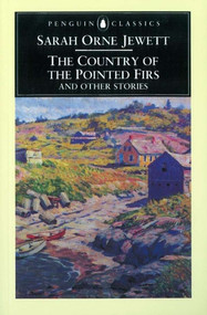 The Country of the Pointed Firs and Other Stories - 9780140434767 by Sarah Orne Jewett, 9780140434767