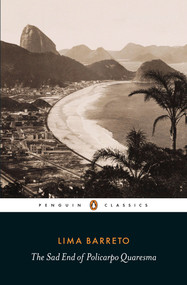 The Sad End of Policarpo Quaresma by Lima Barreto, Mark Carlyon, Lilia Moritz Schwarcz, 9780141395708