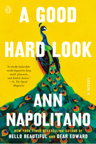 A Good Hard Look (A Novel) by Ann Napolitano, 9780143121152