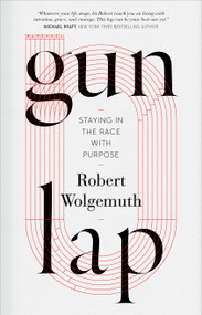 Gun Lap (Staying in the Race with Purpose) by Robert Wolgemuth, 9781087740478