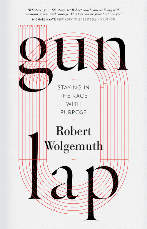 Gun Lap (Staying in the Race with Purpose) by Robert Wolgemuth, 9781087740478