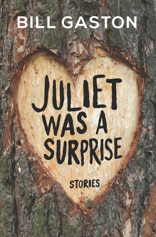 Juliet Was a Surprise by Bill Gaston, 9780143192411