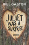 Juliet Was a Surprise by Bill Gaston, 9780143192411