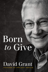 Born to Give by David Grant, 9781636410852