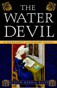 The Water Devil (A Margaret of Ashbury Novel) by Judith Merkle Riley, 9780307237897