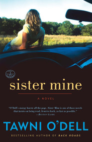 Sister Mine (A Novel) by Tawni O'Dell, 9780307351678