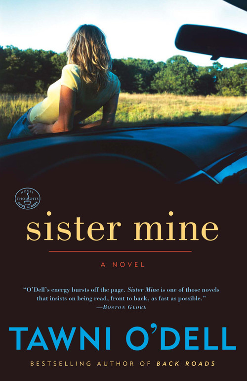 Sister Mine (A Novel) by Tawni O'Dell, 9780307351678