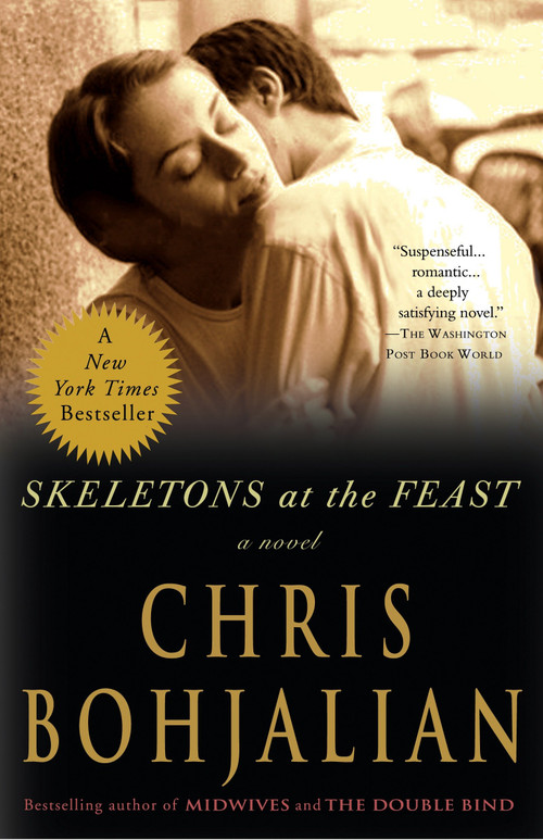 Skeletons at the Feast (A Novel) by Chris Bohjalian, 9780307394965
