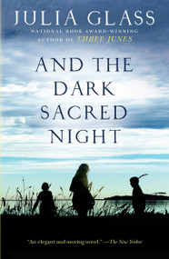 And the Dark Sacred Night by Julia Glass, 9780307456113