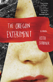 The Oregon Experiment by Keith Scribner, 9780307741837
