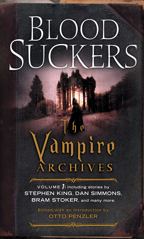 Bloodsuckers (The Vampire Archives, Volume 1) by Otto Penzler, 9780307741844